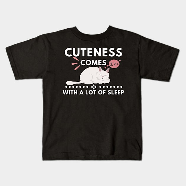 Cuteness Comes With A lot Of Sleep Kids T-Shirt by NICHE&NICHE